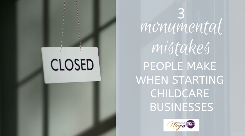 mistakes in starting up childcare businesses