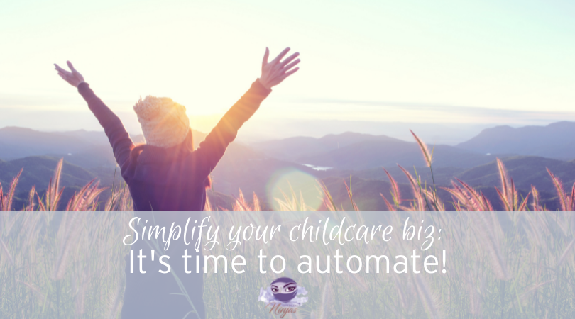  Simplify! Automate your childcare business TODAY!