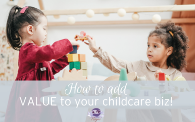 How to grow and add value in your Childcare Business