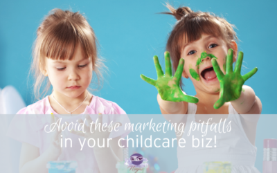 Avoid these marketing pitfalls in your childcare biz!