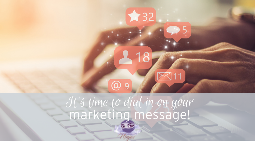 It’s time to dial in on your marketing message!