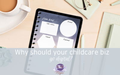 5 reasons why you should make your childcare biz go digital