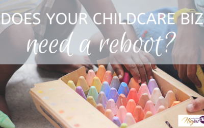 Off the record, you need to reboot your childcare business NOW