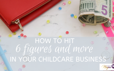How to hit 6 figures and more in your childcare business