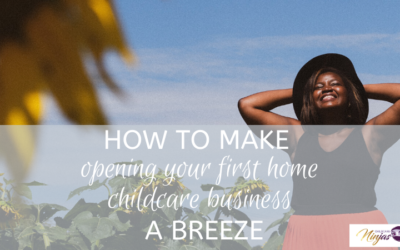 How to make opening your first home childcare business a breeze