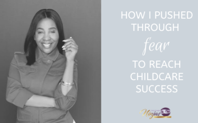 Fear: How I pushed through to reach childcare success