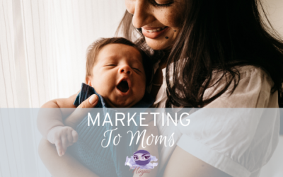 Marketing to Moms as a Childcare Business Owner