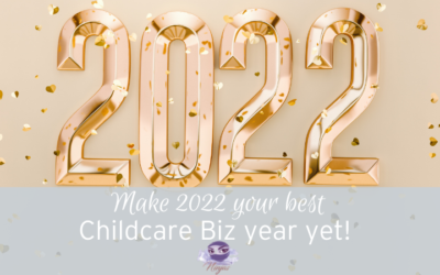 Make 2022 your best Childcare Biz year yet!